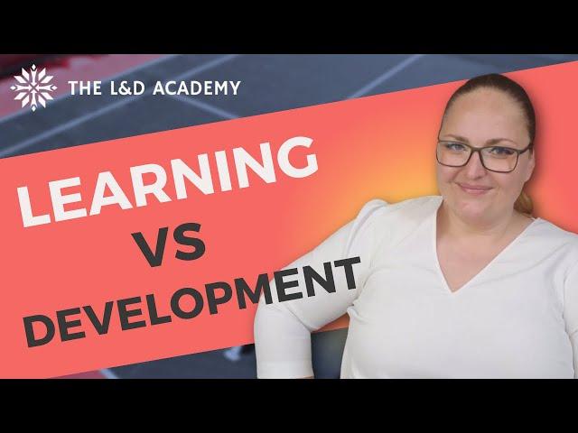 Difference between Learning and Development