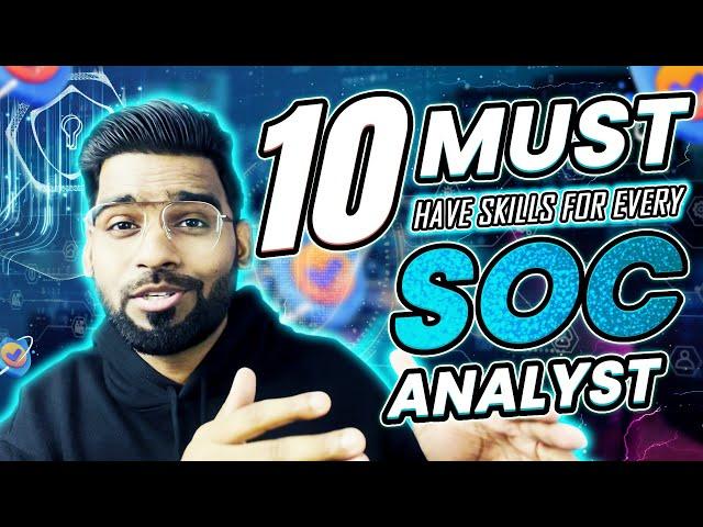 10 Must-Have Skills for every SOC Analyst | Career Guide to Becoming a SOC Analyst | Rajneesh Gupta