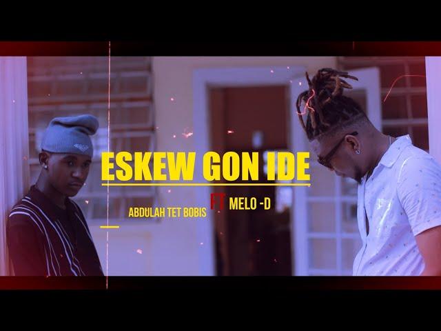 Abdulah tet bobis eskew gon ide feat Melo-d official video 4k kingstreet