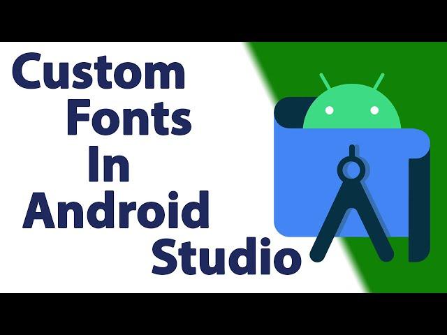 How to Use Custom Fonts in Android Studio