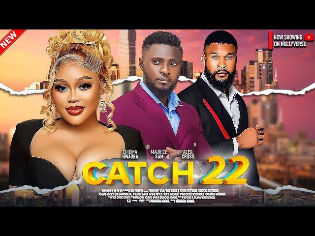 Catch 22 - Maurice Sam, Chioma Nwaoha, ALex Cross - A 2024 Nigerian Movie