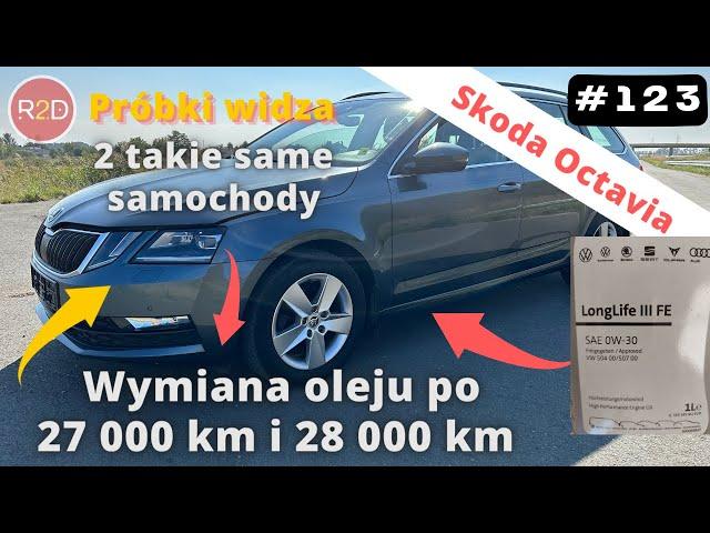 Grubo - Longlife po 27k km i po 28 k km.  2x Skoda Octavia, wymiana oleju 0W30 #123