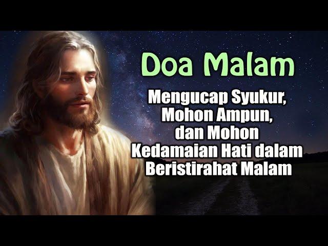 Mengucap Syukur, Mohon Ampun, dan Mohon Kedamaian Hati dalam Beristirahat Malam | Doa Malam Katolik