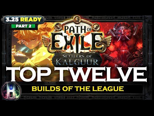 [PoE 3.25] TOP 12 SETTLERS OF KALGUUR BUILDS - PART 2 - PATH OF EXILE - POE BUILDS