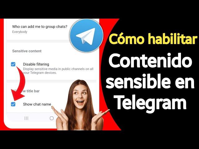 Cómo habilitar contenido sensible en Telegram 2024 (Android y iOS)