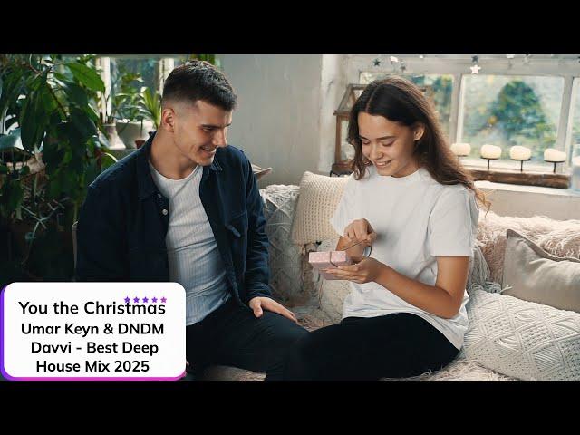 Umar Keyn & Davvi - You the Christmas ⎪ Best Deep House Mix 2025  Клип