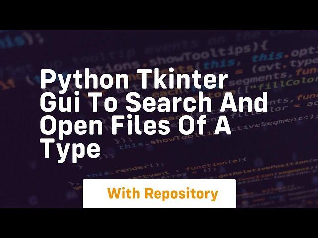 Python tkinter gui to search and open files of a type