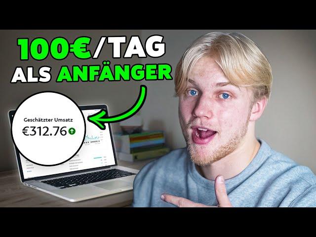 So verdienst du 100€ pro Tag Online als Anfänger! (Ohne Startkapital)