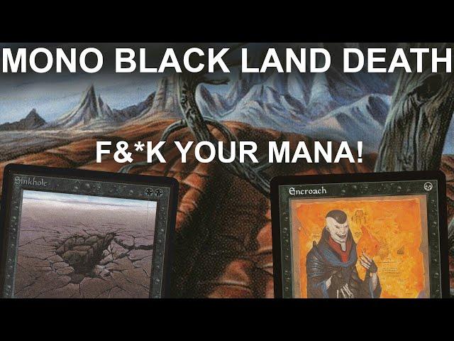 ENCROACHING DEATH! Legacy Mono-Black Land Destruction. 1990's Inspired Sinkhole Nonsense MTG