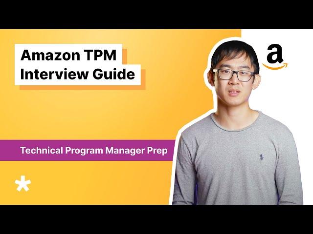 Amazon Technical Program Manager (TPM) Interview Guide