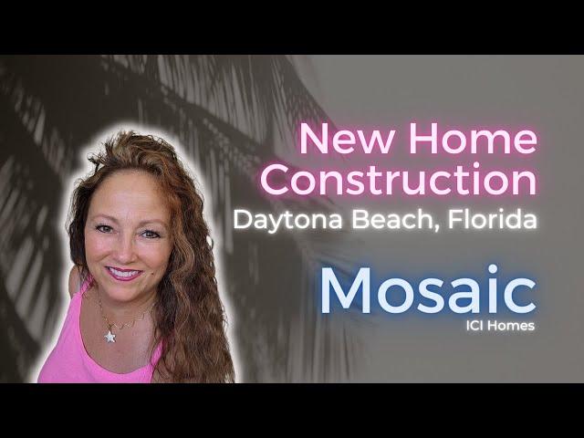 Discover Daytona Beach's Mosaic: Stunning New Home Construction By ICI Homes!