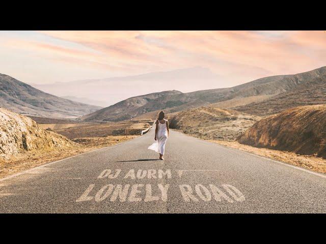 DJ AURM - Lonely Road