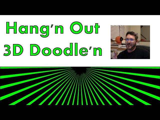 Hanging with misperry - 3D Doodling