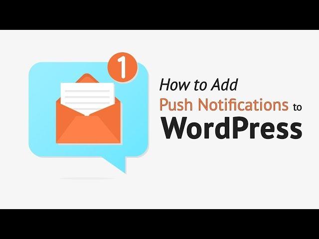 Push Notifications for WordPress - How to Install and Set Up