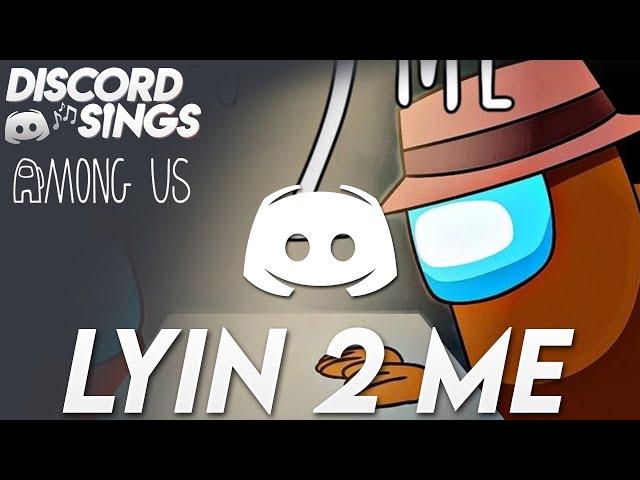 Lyin' 2 Me (Among Us Song [CG5]) - Discord Sings