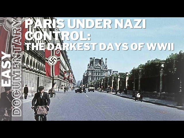 Paris Under Nazi Control: The Darkest Days of WWII  - Full History Documentary