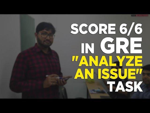 How to Score 6/6 in GRE "Analyze an Issue" Task