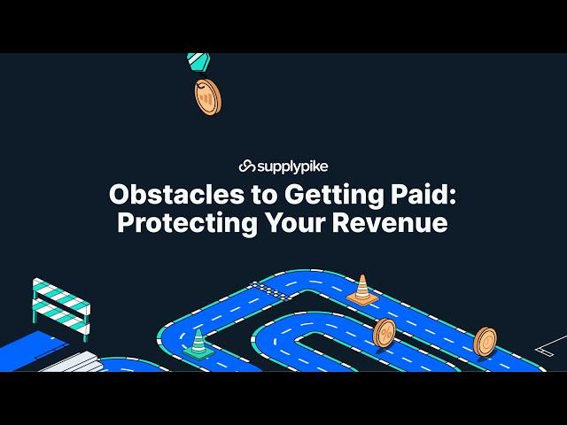 Obstacles to Getting Paid: Protecting Your Revenue