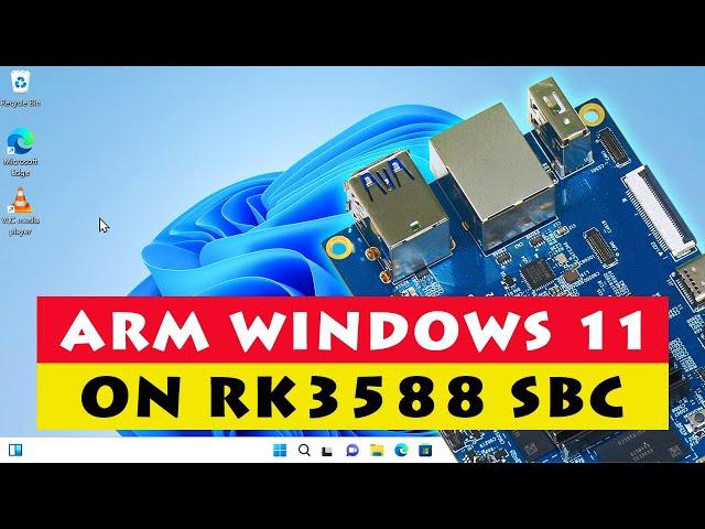 ARM Windows 11 on RK3588 SBC (Orange Pi 5)