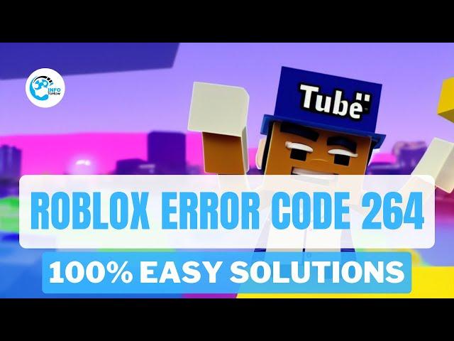 How to fix Roblox error code 264 | Simple Fix Guide