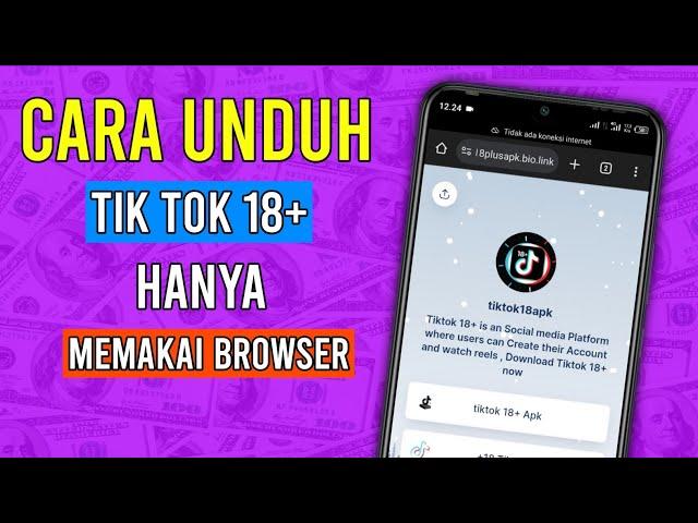 CARA DOWNLOAD TIK TOK 18 TERBARU 2024 HANYA MENGGUNAKAN BROWSER