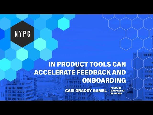In Product Tools Can Accelerate Feedback & Onboarding