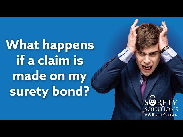 What happens if a claim is made on my surety bond?