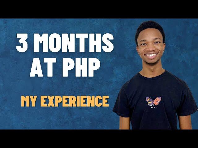 3 Months Working At PHP Agency | My Experience