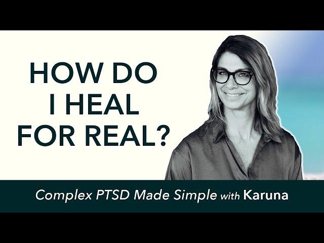 Complex PTSD: I'm Exhausted! How do I Heal for Real?