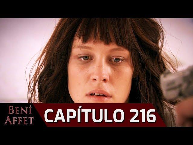 Perdóname (Beni Affet) - Capítulo 216