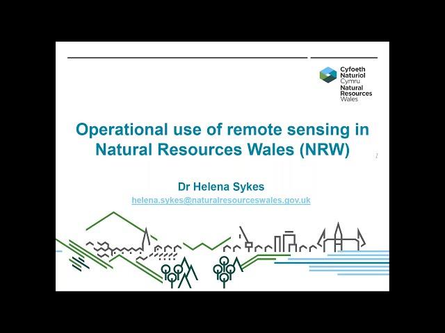 An Introduction to EO - Session 3 - Operational Use of Remote Sensing in Natural Resources Wales