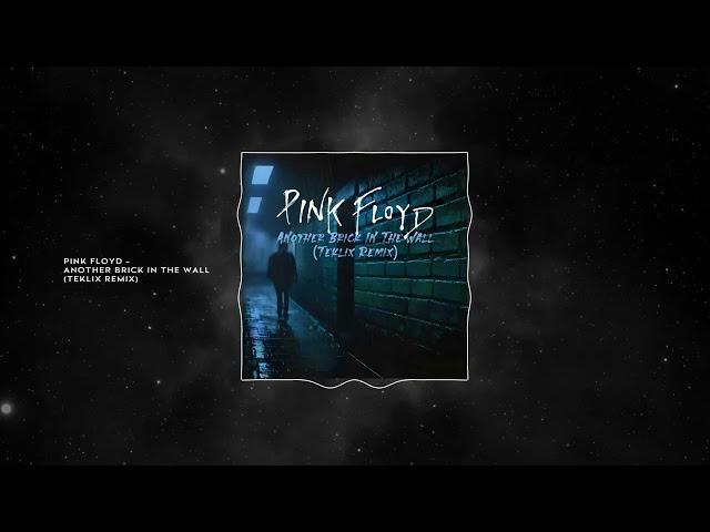 Pink Floyd - Another Brick in The Wall (Teklix Remix) [FREE DOWNLOAD]