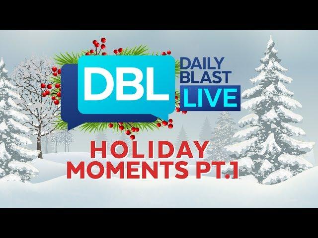 Daily Blast LIVE Holiday Moments Pt. 1