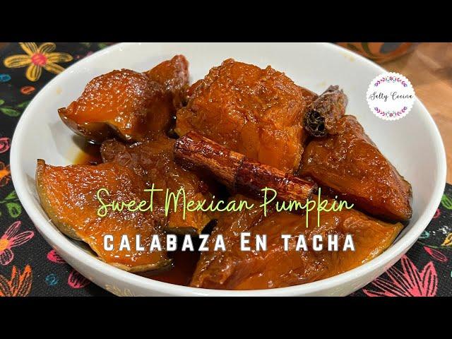 Mexican Sweet Pumpkin - Calabaza en Tacha