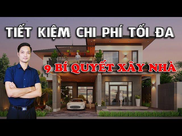 Loạt 9 Bí kíp Tiết Kiệm Chi Phí Tối Đa khi Xây Nhà || XEM NGAY