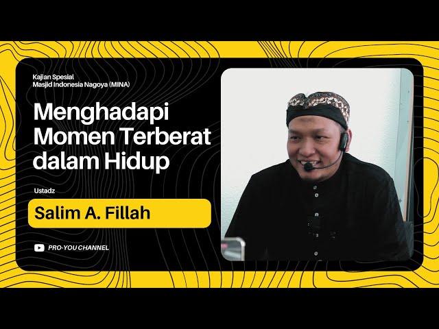 "Menghadapi Momen Terberat dalam Hidup" | Ustadz Salim A. Fillah | KAJIAN SPESIAL MINA