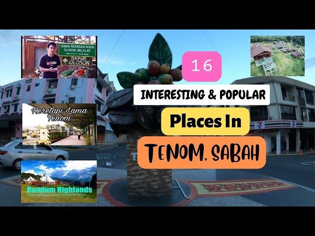 16 Interesting & Popular Places In Tenom, Sabah