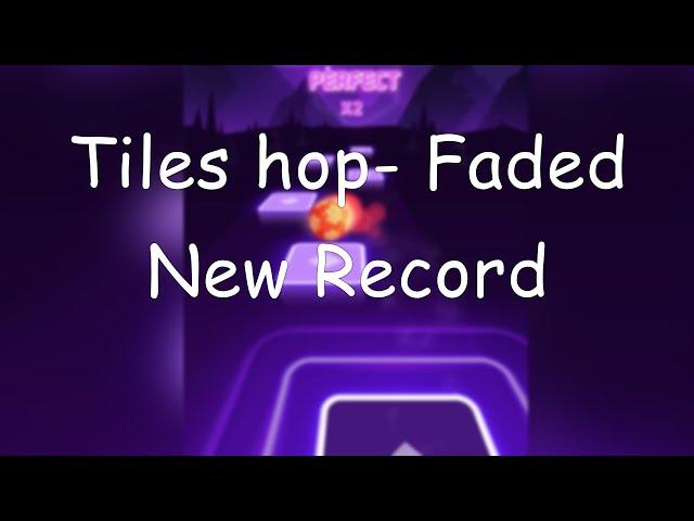 Tiles hop - Faded - New record