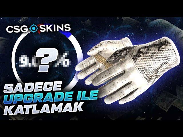 CSGO SKİNS SADECE UPGRADE İLE KATLAMAK !