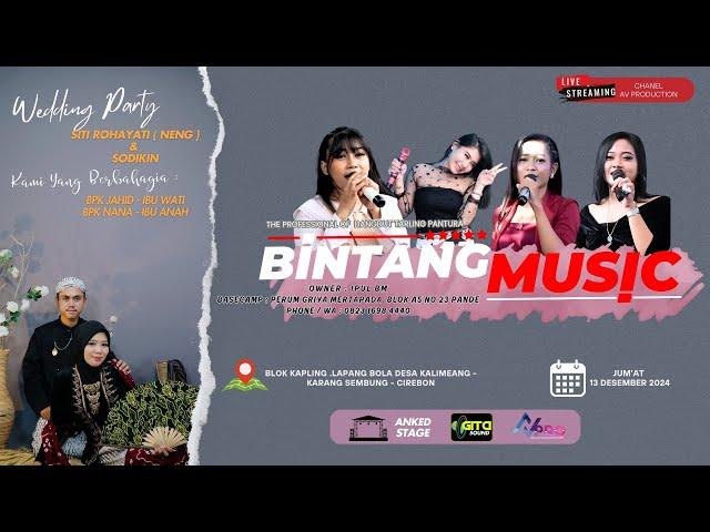 LIVE  BINTANG MUSIC PRODUCTION DESA KALIMEANG - KARANGSEMBUNG - CIREBON  13 DESEMBER 2024