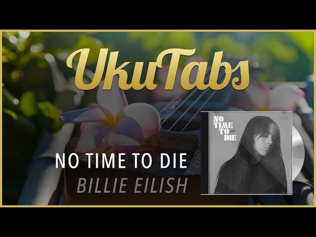 "No Time To Die" by Billie Eilish (UkuTabs Tutorial)