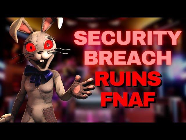 Why Security Breach Ruins Five Nights at Freddy's