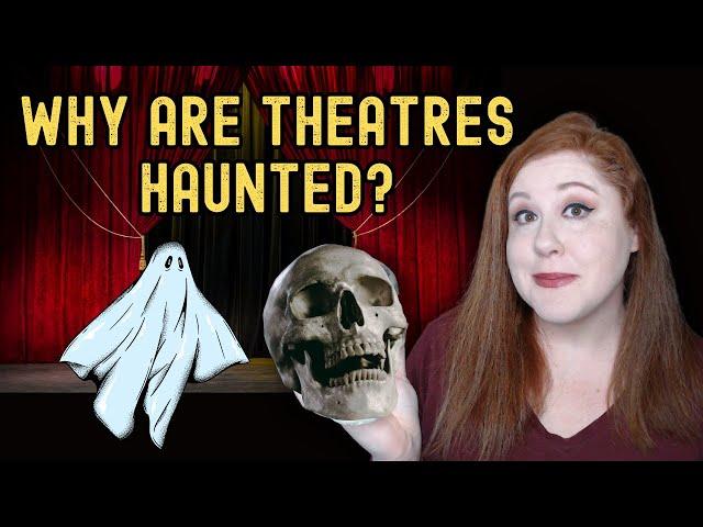 10 Reasons Why Theatres Are Haunted