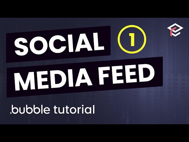 Build a Social Media Feed in Bubble - Bubble.io Tutorial