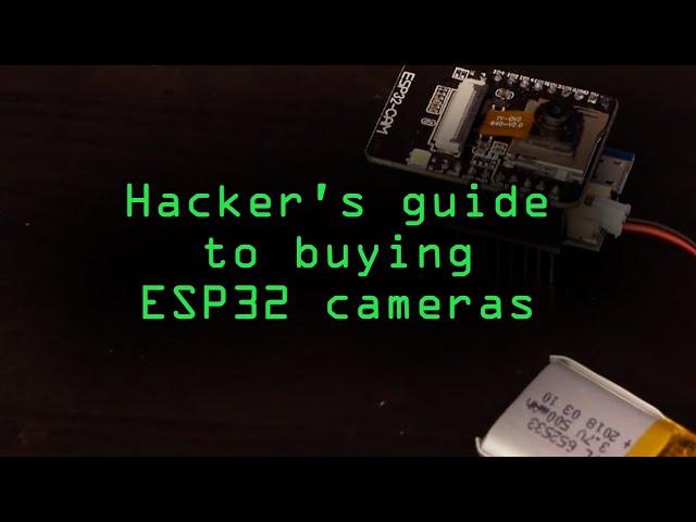 Hacker's Guide to Buying an ESP32 Camera Module [Tutorial]