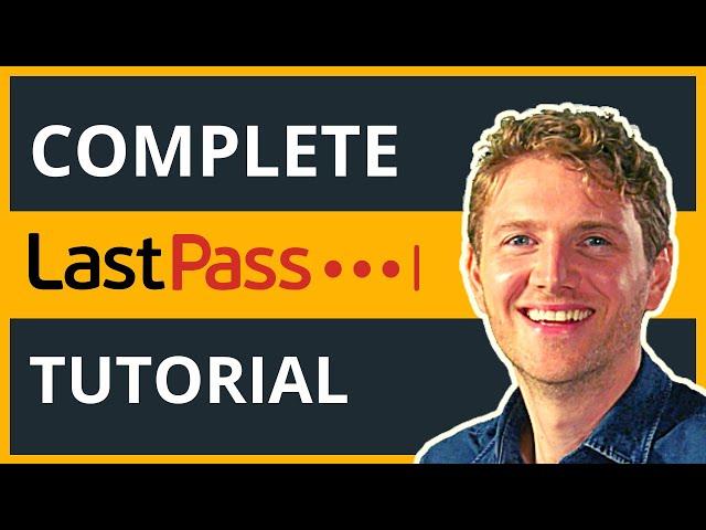 LastPass Tutorial - How to Use LastPass Password Manager