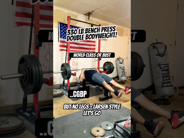 330lb Paused Bench Close-Grip With No Legs (Larsen) | 2x Bodyweight RAW #elite