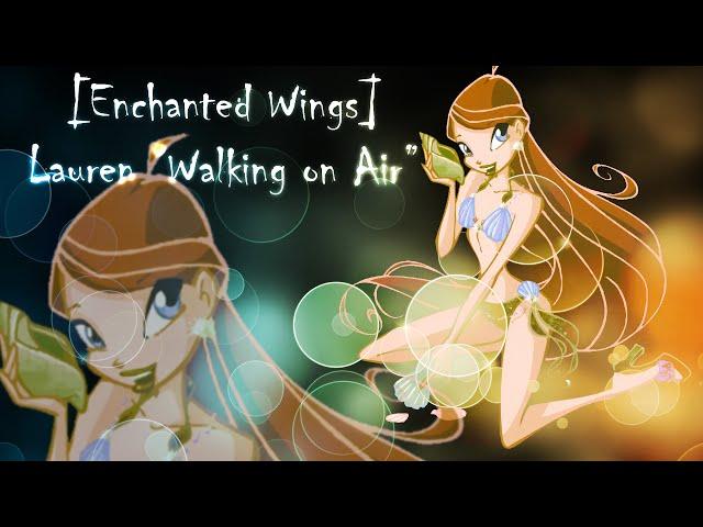 {re} [Enchanted Wings] Lauren - Walking on Air [request]
