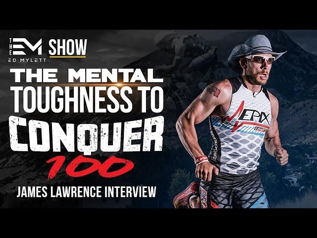 Master MENTAL TOUGHNESS and Redefine IMPOSSIBLE w/ Iron Cowboy James Lawrence