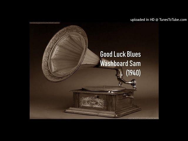 Washboard Sam / Good Luck Blues (1940)